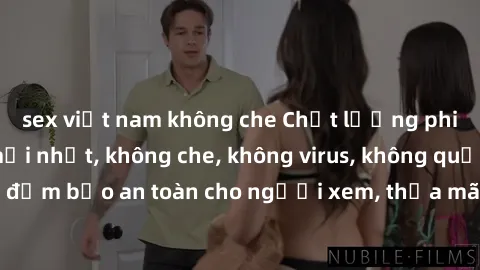 sex việt nam không che Chất lượng phim sex cập nhật mới nhất, không che, không virus, không quảng cáo, đảm bảo an toàn cho người xem, thỏa mãn nhu cầu tình dục của bạn.