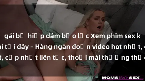 gái bị hiếp dâm bạo lực Xem phim sex không che miễn phí tại đây – Hàng ngàn đoạn video hot nhất, cập nhật liên tục, thoải mái thưởng thức mà không tốn kém.