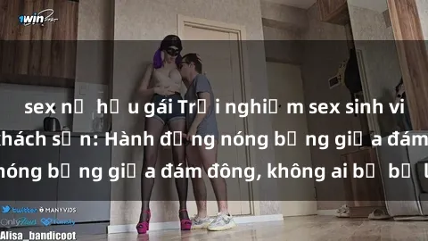 sex nữ hầu gái Trải nghiệm sex sinh viên sôi động trong khách sạn: Hành động nóng bỏng giữa đám đông, không ai bị bỏ lỡ