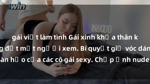 gái việt làm tình Gái xinh khỏa thân khoe dáng nóng bỏng đốt mắt người xem. Bí quyết giữ vóc dáng hoàn hảo của các cô gái sexy. Chụp ảnh nude tự tin không sợ lộ hàng.