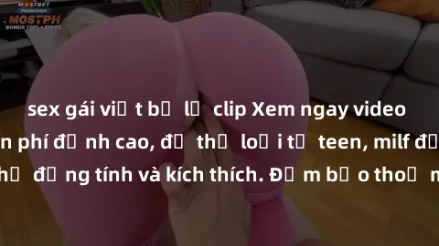 sex gái việt bị lộ clip Xem ngay video sex không che miễn phí đỉnh cao, đủ thể loại từ teen, milf đến các cảnh quan hệ đồng tính và kích thích. Đảm bảo thoả mãn mọi khả năng kích thích của bạn!