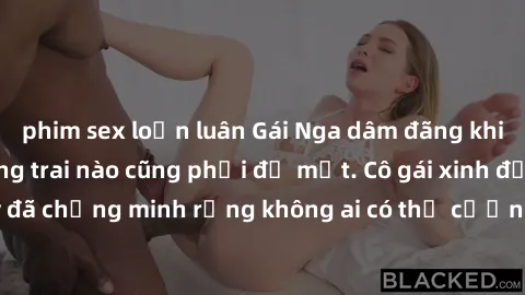 phim sex loạn luân Gái Nga dâm đãng khiến tim bất cứ chàng trai nào cũng phải đỏ mặt. Cô gái xinh đẹp này đã chứng minh rằng không ai có thể cưỡng lại khi cô làm tình đắm say.