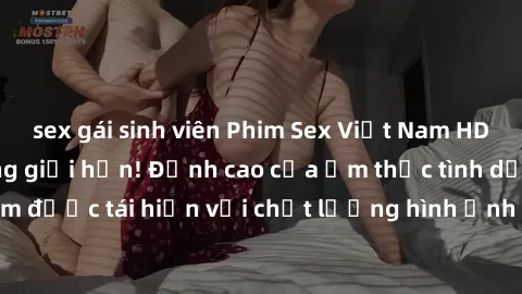 sex gái sinh viên Phim Sex Việt Nam HD - Xem ngay và không giới hạn! Đỉnh cao của ẩm thực tình dục Việt Nam được tái hiện với chất lượng hình ảnh sắc nét. Hãy thưởng thức ngay!