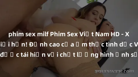 phim sex milf Phim Sex Việt Nam HD - Xem ngay và không giới hạn! Đỉnh cao của ẩm thực tình dục Việt Nam được tái hiện với chất lượng hình ảnh sắc nét. Hãy thưởng thức ngay!